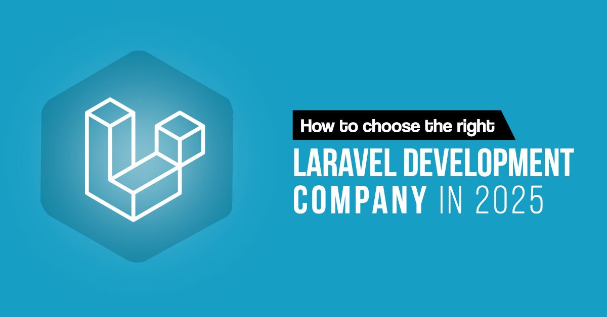 Choose the Right Laravel Development Company